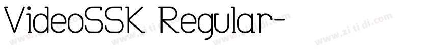 VideoSSK Regular字体转换
